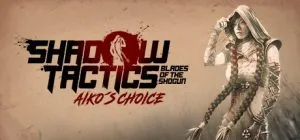 Shadow Tactics Aikos Choice ม็อดไทย